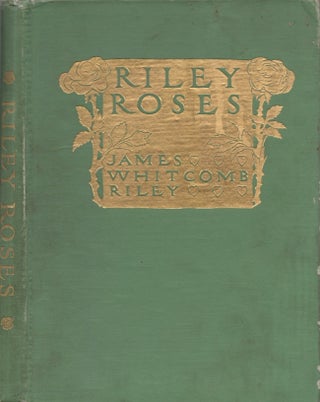 Item #30629 Riley Roses. James Whitcomb Riley