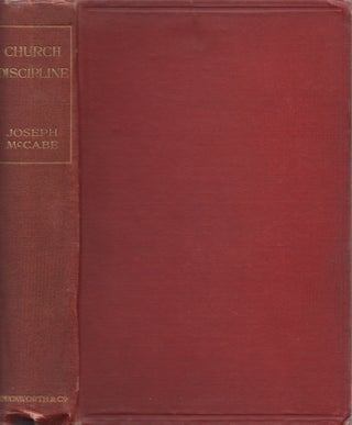 Item #30631 Church Discipline: An Ethical Study of the Church of Rome. Joseph McCabe