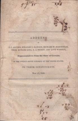 Item #30636 Address of J. C. Alford, William C. Dawson, Richard W. Habersham, Thos. Butler King,...