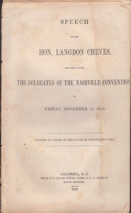 Item #30637 Speech of the Hon. Langdon Cheves, Delivered Before the Delegates of the Nashville...
