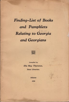 Item #30643 Finding-List of Books and Pamphlets Relating to Georgia and Georgians. Ella May...