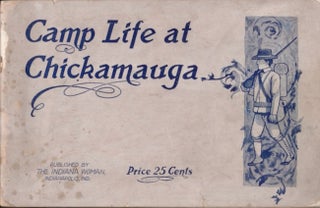 Item #30654 Camp Life at Chickamauga. Chickamauga, Spanish American War, The Indiana Woman