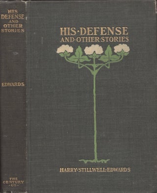 Item #30660 His Defense and Other Stories. Henry Stillwell Edwards