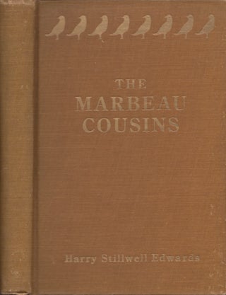 Item #30662 The Marbeau Cousins. Henry Stillwell Edwards