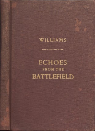Item #30678 Echoes From the Battlefield; or, Southern Life During the War. Noble C. Williams, Ga....