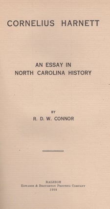Item #30706 Cornelius Harnett An Essay in North Carolina History. R. D. W. Connor