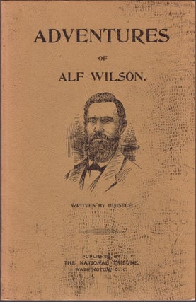 Item #30740 Adventures of Alf Wilson A Thrilling Episode of the Dark Days of the Rebellion. John...