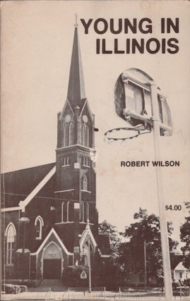 Item #30741 Young in Illinois. Robert Wilson