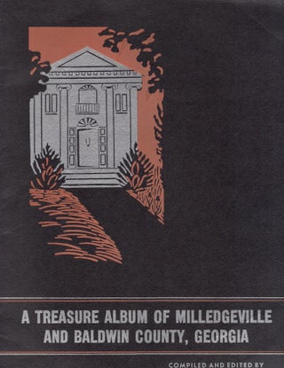 Item #30761 A Treasure Album of Milledgeville and Baldwin County, Georgia. Nelle Womack Hines,...