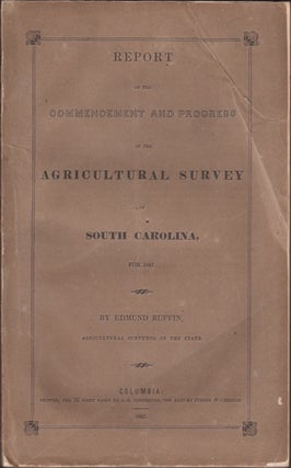 Item #30766 Report of the Commencement and Progress of the Agricultural Survey of South Carolina,...