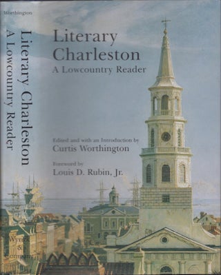 Item #30773 Literary Charleston: A Lowcountry Reader. Curtis Worthington, and author of introduction