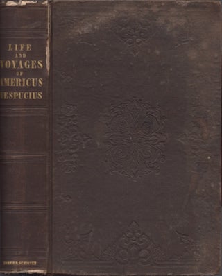 Item #30778 The Life and Voyages of Americus Vespucius. C. Edwards Lester, Andrew Foster