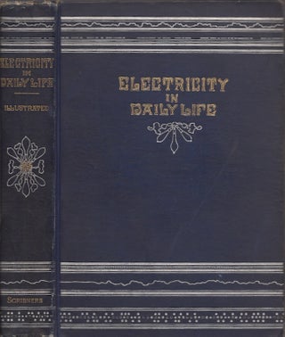 Item #30779 Electricity in Daily Life A Popular Account of the Applications of Electricity to...