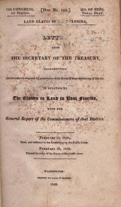 Item #30784 Land Claims in East Florida. Letter From the Secretary of the Treasury...In Relation...