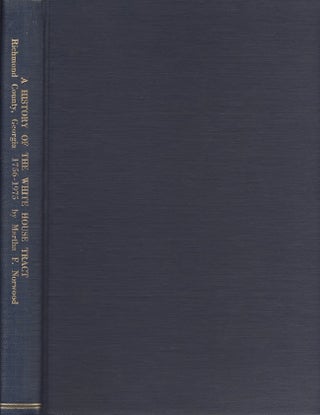 Item #30786 A History of the White House Tract Richmond County, Georgia 1756-1975. Office of...