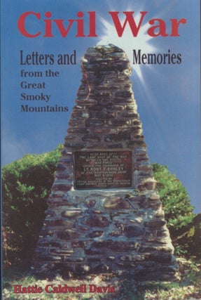 Item #30800 Civil War Letters and Memories from the Great Smoky Mountains. Hattie Caldwell Davis