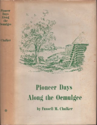 Item #30802 Pioneer Days Along the Ocmulgee. Fussell M. Chalker