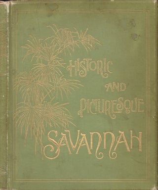 Item #30804 Historic and Picturesque Savannah. Adelaide Wilson