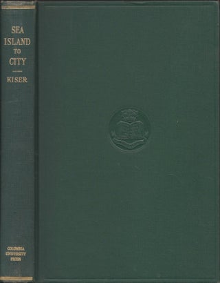 Item #30832 Sea Island to City A Study of St. Helena Islanders in Harlem and Other Urban Centers....