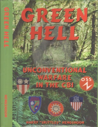 Item #30838 Green Hell Unconventional Warfare in CBI. Harry "Skittles" Hengshoon