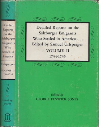 Item #30844 Detailed Reports on the Salzburger Emigrants Who Settled in America: Volume II...
