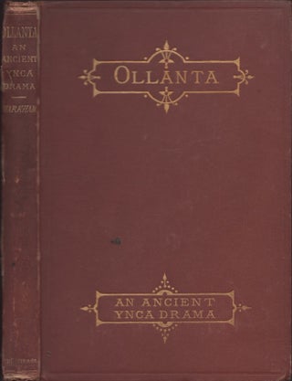 Item #30859 Ollanta. An Ancient YNCA Drama. Clements R. Markham, Corresponding Member of the...