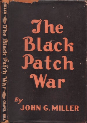 Item #30860 The Black Patch War. John G. Miller
