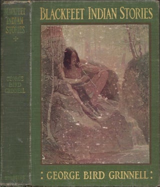 Item #30862 Blackfeet Indian Stories. George Bird Grinnell