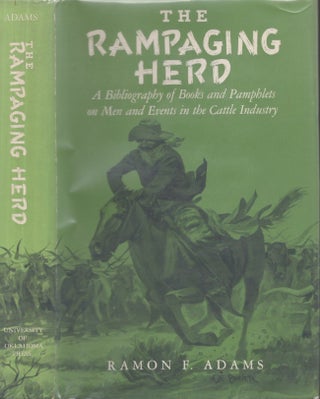Item #30879 The Rampaging Herd A Bibliography of Books and Pamphlets on Men and Events in the...