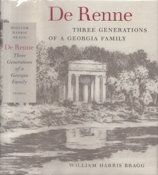 Item #30885 De Renne: Three Generations of a Georgia Family. William Harris Bragg