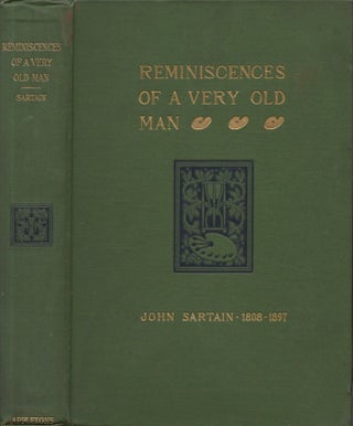 Item #30904 The Reminiscences of A Very Old Man 1808-1897. John Sartain