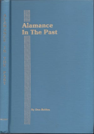 Item #30907 Alamance In The Past Volume II A History in Photographs. Don Bolden