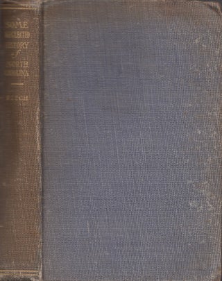 Item #30915 Some Neglected History of North Carolina; Being an Account of the Revolution of the...