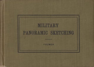 Item #30936 Military Panoramic Sketching. Captain J. J. Fulmer, U S. Army