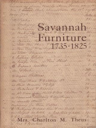 Item #31190 Savannah Furniture 1735-1825. Mrs. Charlton M. Theus
