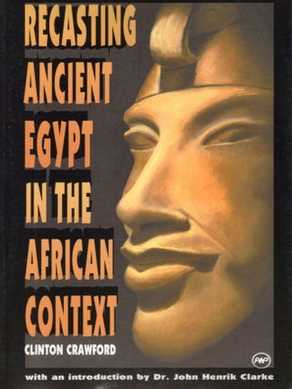 Item #31358 Recasting Ancient Egypt in the African Context: Toward a Model Curriculum Using Art...