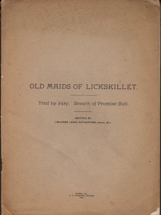 Item #31766 Old Maids of Lickskillet. Trial by Jury. Breach of Promise Suit. Mildred Lewis...