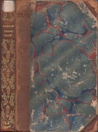 Item #32618 The Oregon Territory: A Geographical and Physical Account of That Country and Its...