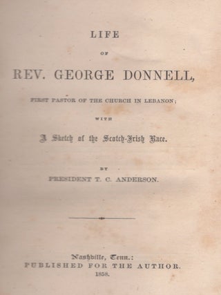 Item #32786 Life of Rev. George Donnell, First Pastor of the Church in Lebanon; With A Sketch of...