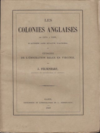 Item #33166 Colonies Anglaises De 1574 A 1660, D' Apres Les State Papers, Et Episode De L'...
