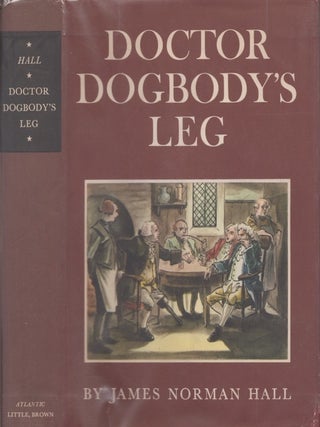 Item #33850 Doctor Dogbody's Leg. James Norman Hall