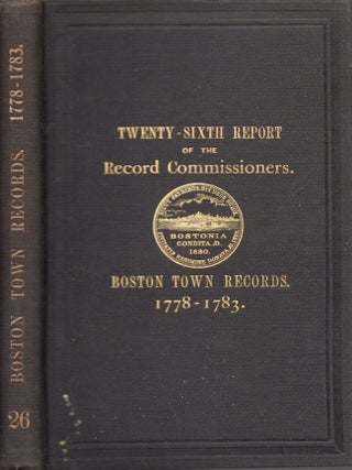 Item #34153 A Report of the Record Commissioners of the City of Boston, Containing Boston Town...