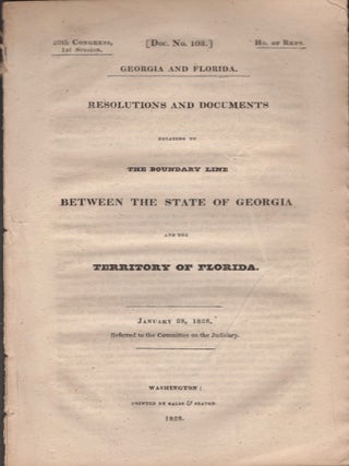 Item #34780 Georgia and Florida. Resolutions and Documents Relating to The Boundary Line Between...