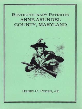 Item #35756 Revolutionary Patriots Anne Arundel County, Maryland. American Revolution, Henry C....