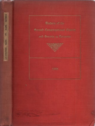 Item #35758 History of the Second Congregational Church and Society in Leicester Massachusetts....