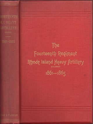 Item #36277 The Fourteenth Regiment Rhode Island Heavy Artillery (Colored) In the War to Preserve...