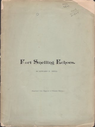 Item #36357 Fort Snelling Echoes. Minnesota, Edward D. Neill