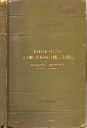 Item #6602 Second Report of the United States Board on Geographic Names 1890-1899. United States