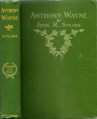 Item #6641 Anthony Wayne Sometimes Called "Mad Anthony" John R. Spears