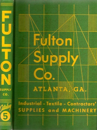 Item #7095 Fulton Supply Co. Atlanta, Ga. Industrial Textile Contractors' Supplies and Machinery....